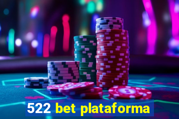 522 bet plataforma